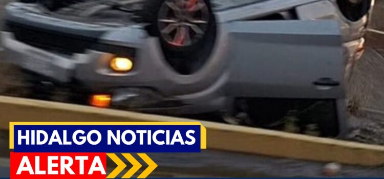 Auto Vuelca Y Se Impacta Contra Muro De Contención En La Pachuca–Ciudad Sahagún